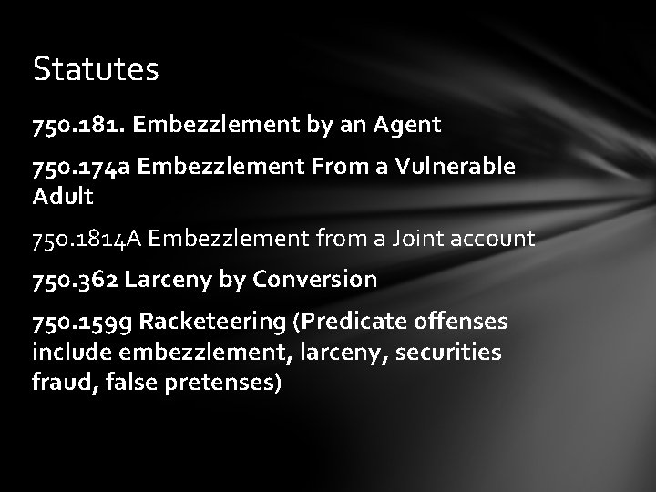 Statutes 750. 181. Embezzlement by an Agent 750. 174 a Embezzlement From a Vulnerable