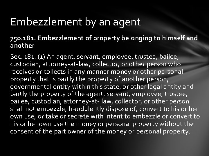 Embezzlement by an agent 750. 181. Embezzlement of property belonging to himself and another