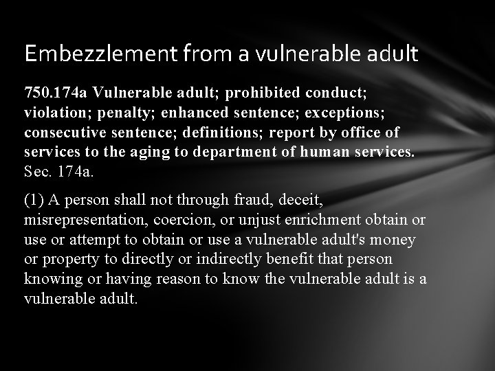 Embezzlement from a vulnerable adult 750. 174 a Vulnerable adult; prohibited conduct; violation; penalty;