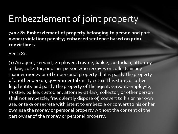 Embezzlement of joint property 750. 181 Embezzlement of property belonging to person and part