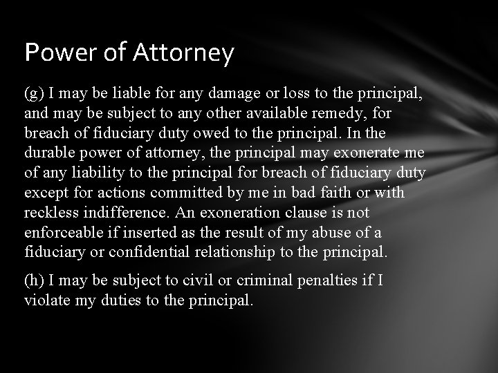 Power of Attorney (g) I may be liable for any damage or loss to