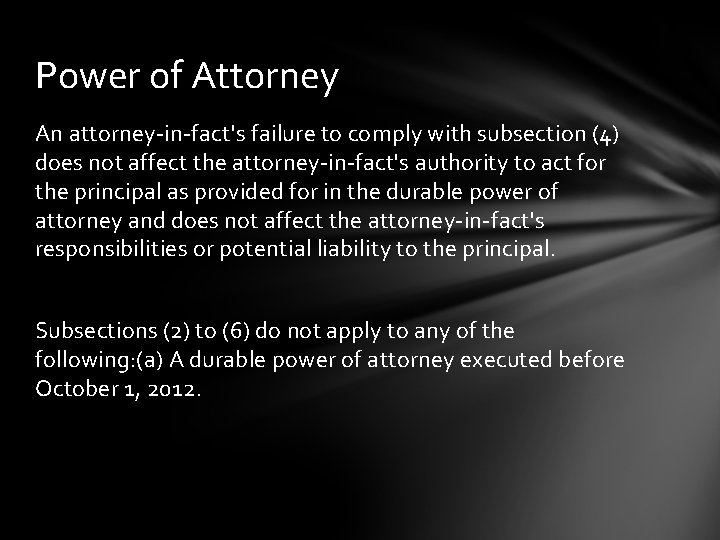 Power of Attorney An attorney-in-fact's failure to comply with subsection (4) does not affect