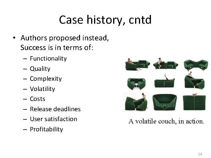 Case history, cntd • Authors proposed instead, Success is in terms of: – –