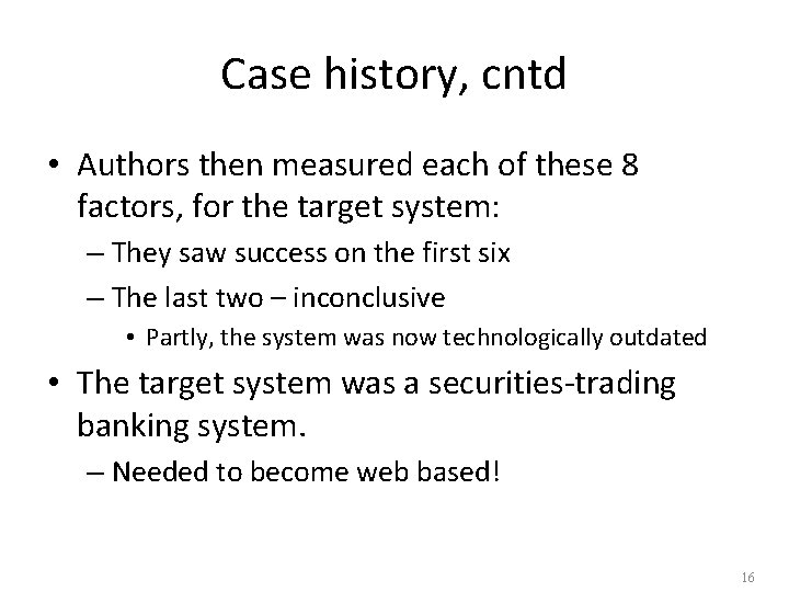 Case history, cntd • Authors then measured each of these 8 factors, for the