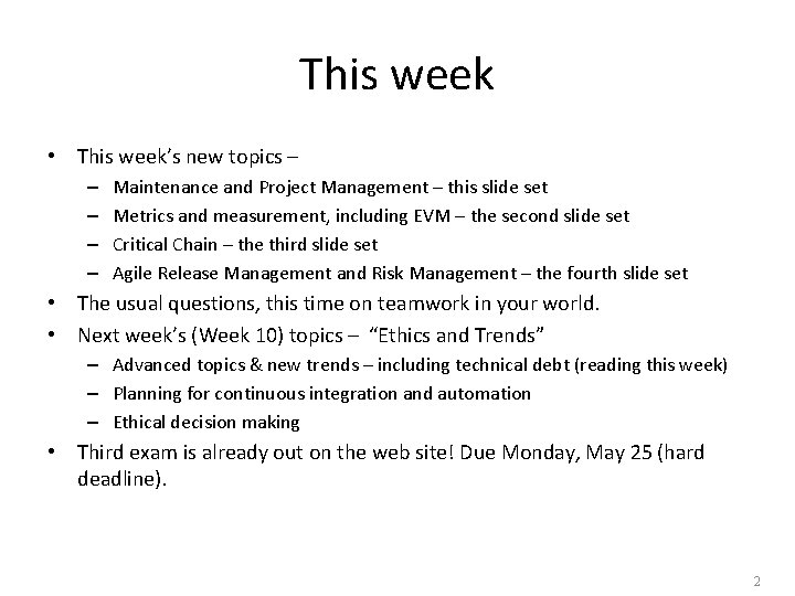 This week • This week’s new topics – – – Maintenance and Project Management