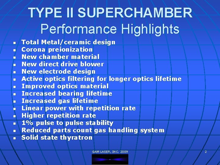 TYPE II SUPERCHAMBER Performance Highlights n n n n Total Metal/ceramic design Corona preionization