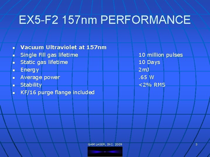EX 5 -F 2 157 nm PERFORMANCE n n n n Vacuum Ultraviolet at
