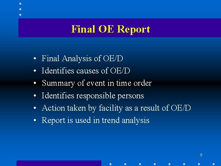 Final OE Report • • • Final Analysis of OE/D Identifies causes of OE/D