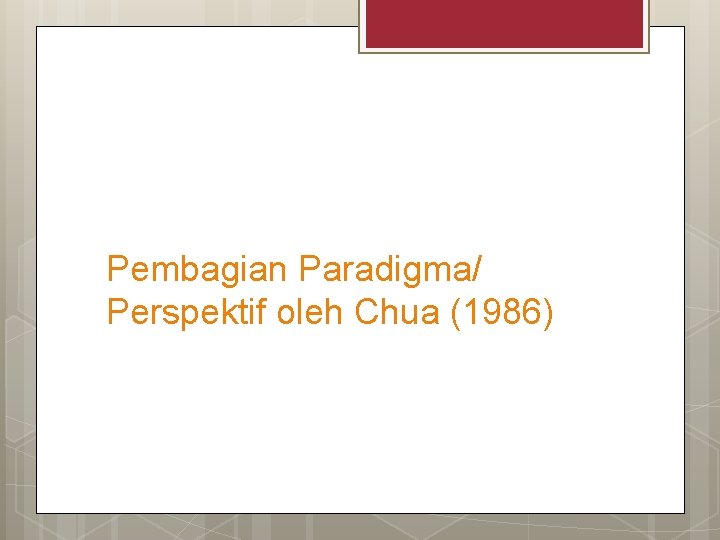 Pembagian Paradigma/ Perspektif oleh Chua (1986) 