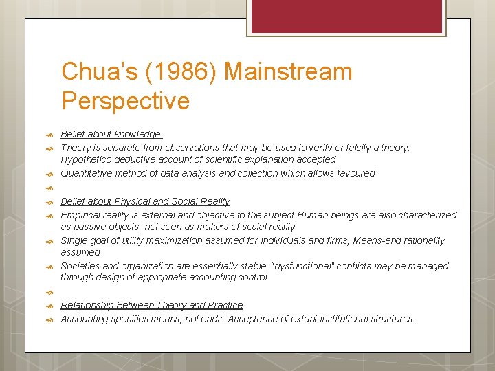 Chua’s (1986) Mainstream Perspective Belief about knowledge: Theory is separate from observations that may