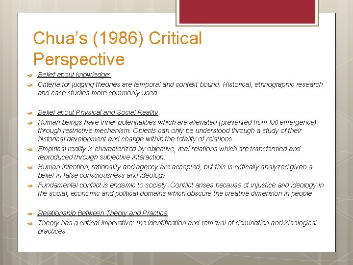 Chua’s (1986) Critical Perspective Belief about knowledge: Criteria for judging theories are temporal and