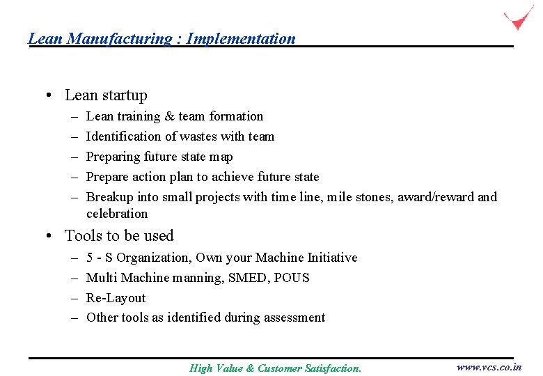 Lean Manufacturing : Implementation • Lean startup – – – Lean training & team