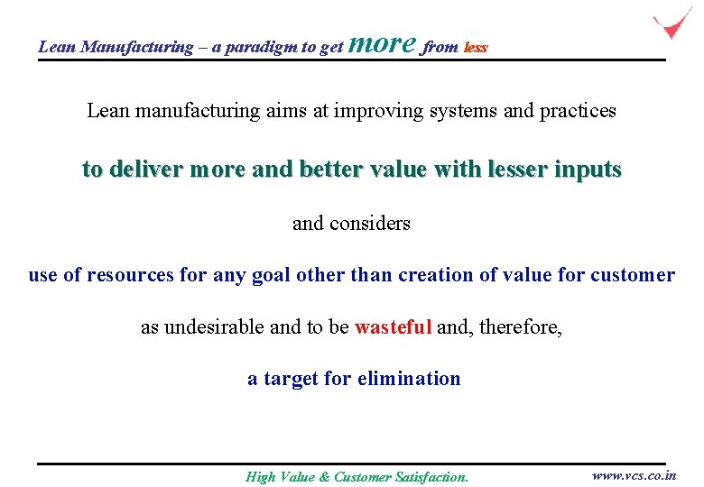 Lean Manufacturing – a paradigm to get more from less Lean manufacturing aims at