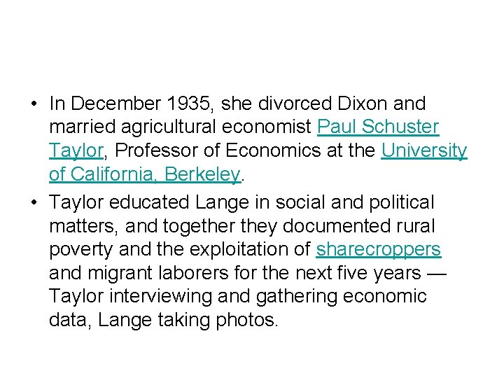  • In December 1935, she divorced Dixon and married agricultural economist Paul Schuster