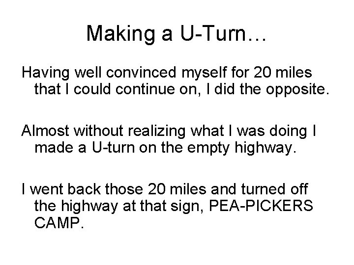 Making a U-Turn… Having well convinced myself for 20 miles that I could continue