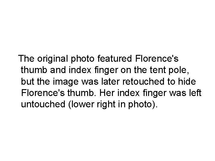 The original photo featured Florence's thumb and index finger on the tent pole, but