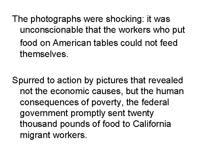 The photographs were shocking: it was unconscionable that the workers who put food on