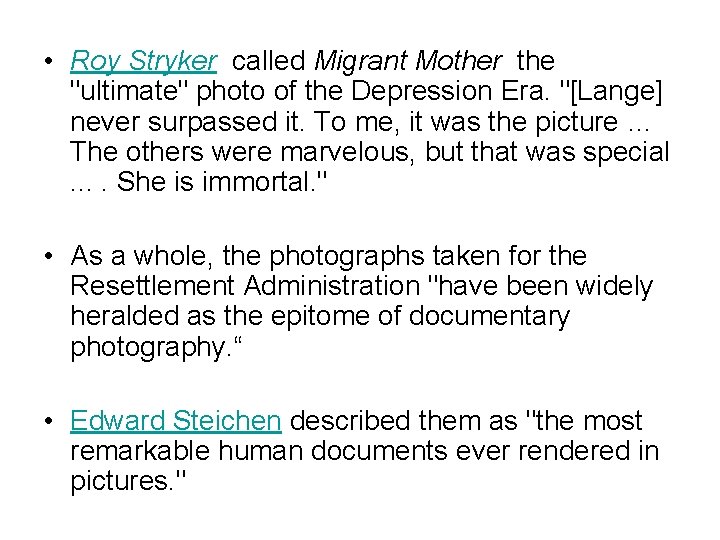  • Roy Stryker called Migrant Mother the "ultimate" photo of the Depression Era.