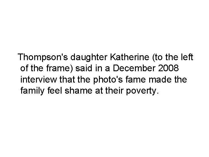 Thompson's daughter Katherine (to the left of the frame) said in a December 2008