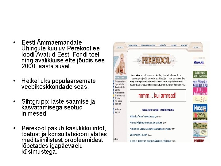  • Eesti Ämmaemandate Ühingule kuuluv Perekool. ee loodi Avatud Eesti Fondi toel ning