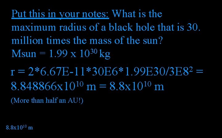 Put this in your notes: What is the maximum radius of a black hole