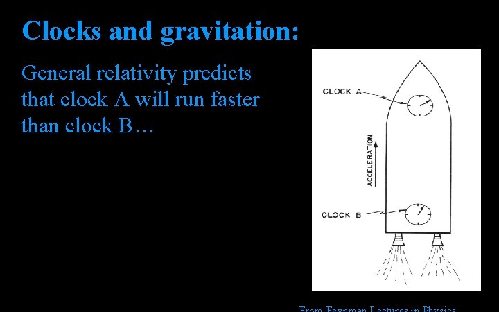 Clocks and gravitation: General relativity predicts that clock A will run faster than clock Clocks and gravitation: General relativity predicts that clock A will run faster than clock
