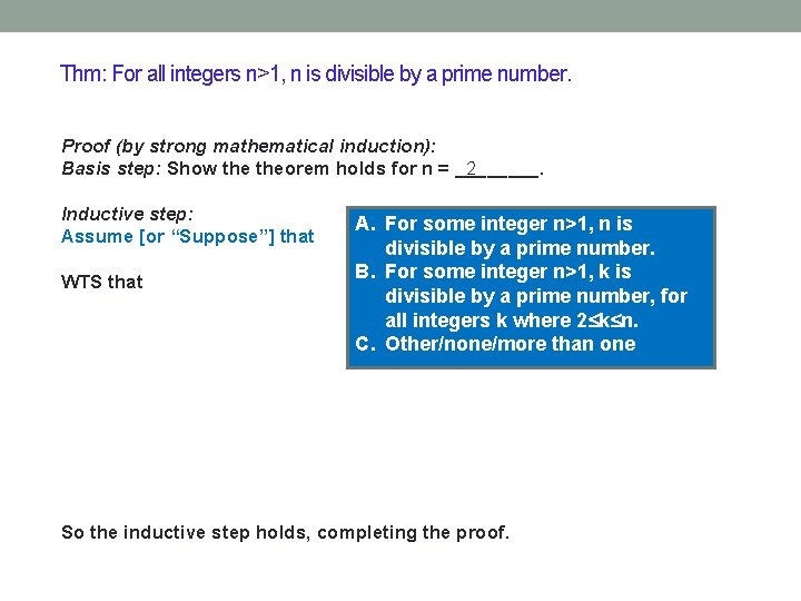 Thm: For all integers n>1, n is divisible by a prime number. Proof (by