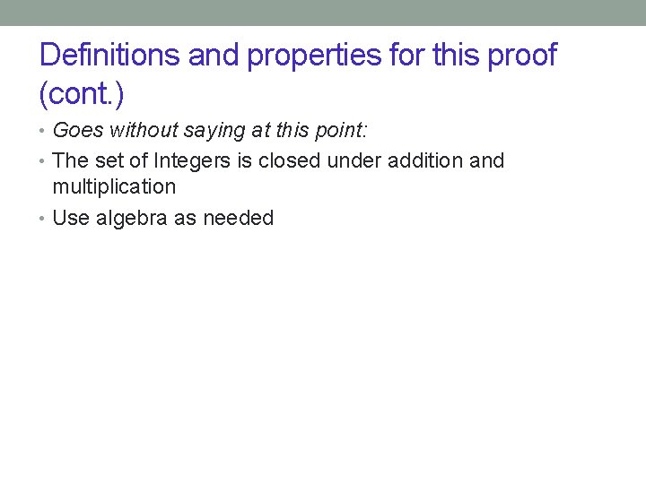 Definitions and properties for this proof (cont. ) • Goes without saying at this