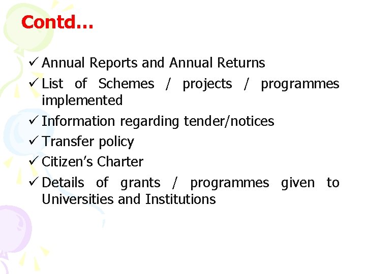 Contd… ü Annual Reports and Annual Returns ü List of Schemes / projects /