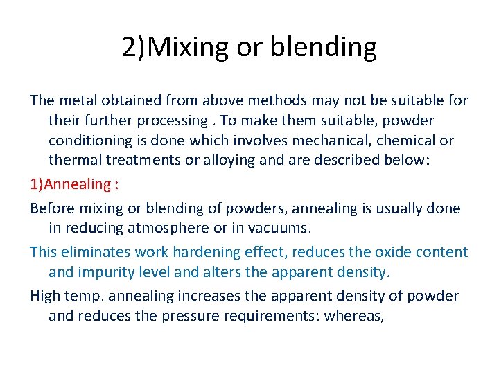 2)Mixing or blending The metal obtained from above methods may not be suitable for