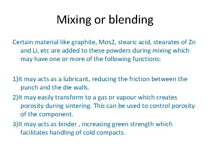 Mixing or blending Certain material like graphite, Mos 2, stearic acid, stearates of Zn