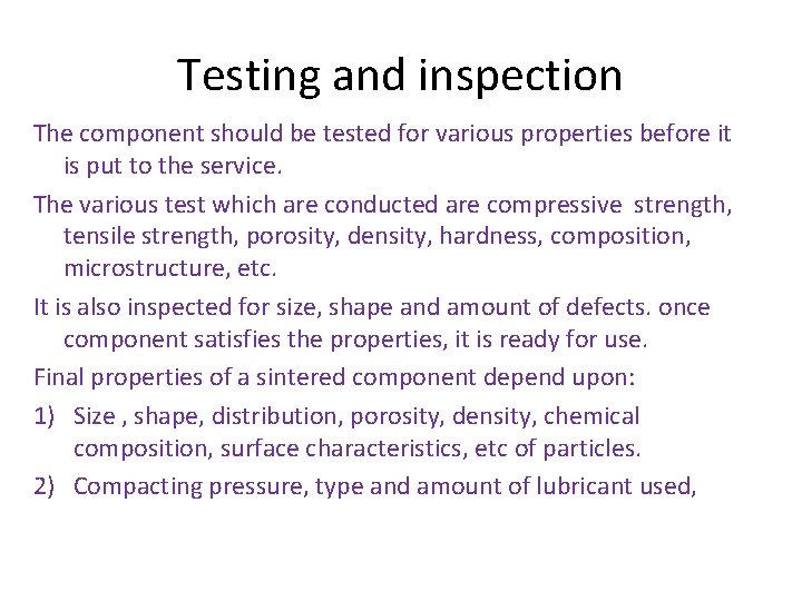 Testing and inspection The component should be tested for various properties before it is