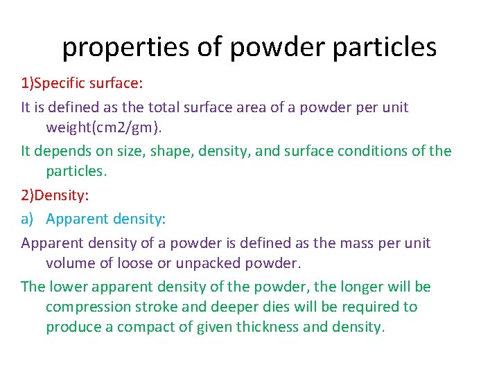 properties of powder particles 1)Specific surface: It is defined as the total surface area