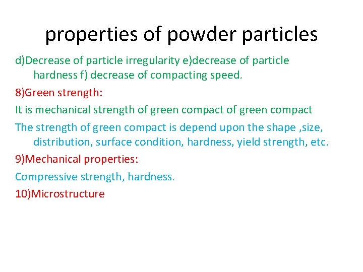 properties of powder particles d)Decrease of particle irregularity e)decrease of particle hardness f) decrease