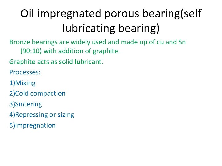 Oil impregnated porous bearing(self lubricating bearing) Bronze bearings are widely used and made up