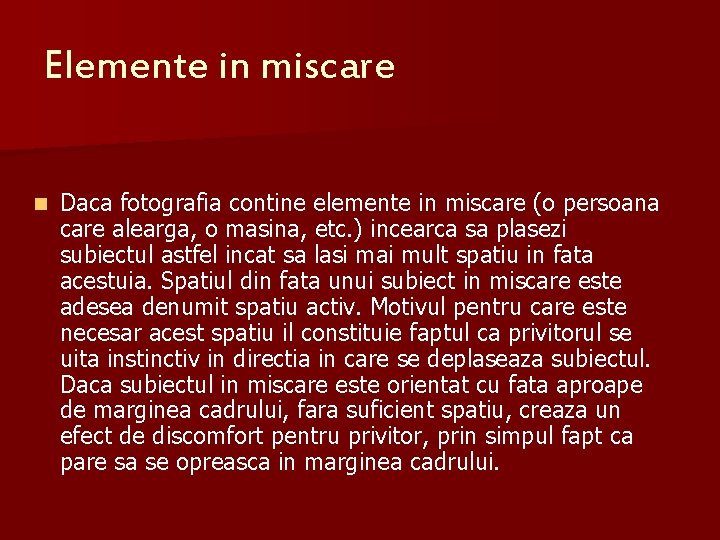 Elemente in miscare n Daca fotografia contine elemente in miscare (o persoana care alearga, Elemente in miscare n Daca fotografia contine elemente in miscare (o persoana care alearga,