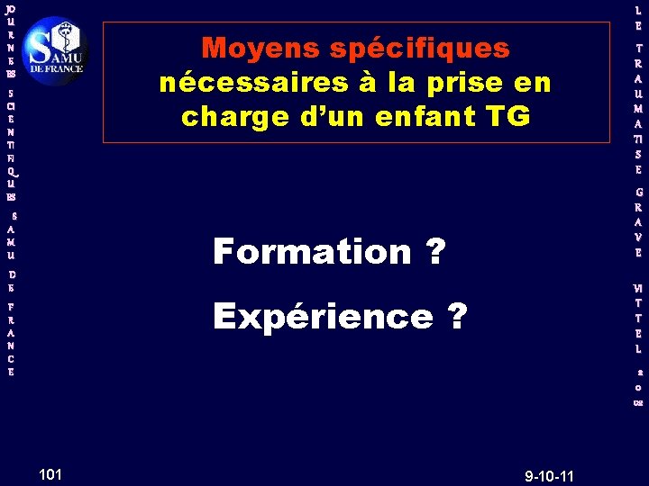 JO U R N E ES Moyens spécifiques nécessaires à la prise en charge