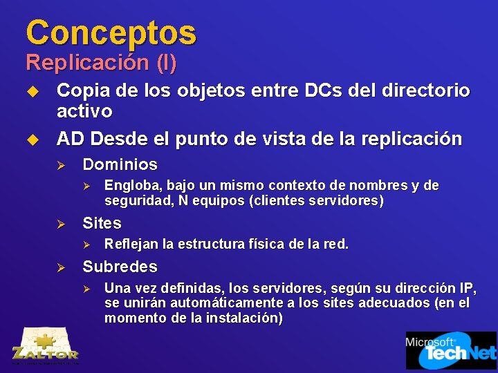 Conceptos Replicación (I) u u Copia de los objetos entre DCs del directorio activo