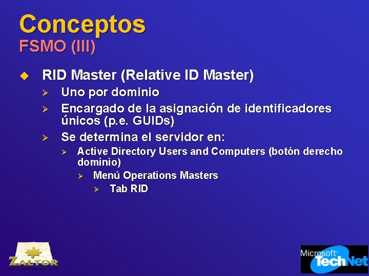 Conceptos FSMO (III) u RID Master (Relative ID Master) Ø Ø Ø Uno por