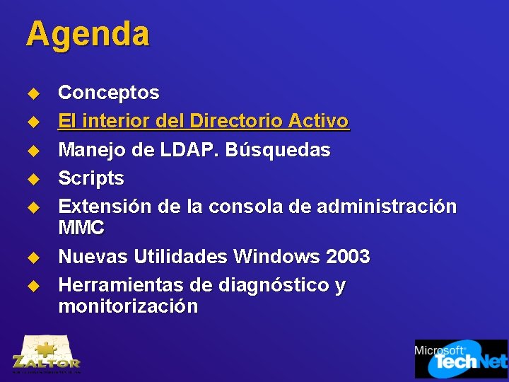 Agenda u u u u Conceptos El interior del Directorio Activo Manejo de LDAP.