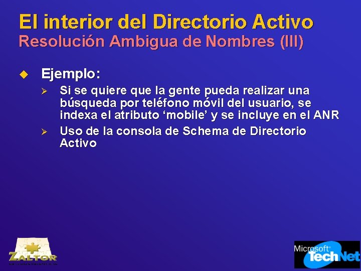 El interior del Directorio Activo Resolución Ambigua de Nombres (III) u Ejemplo: Ø Ø