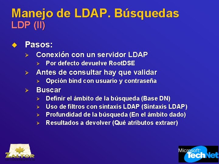 Manejo de LDAP. Búsquedas LDP (II) u Pasos: Ø Conexión con un servidor LDAP
