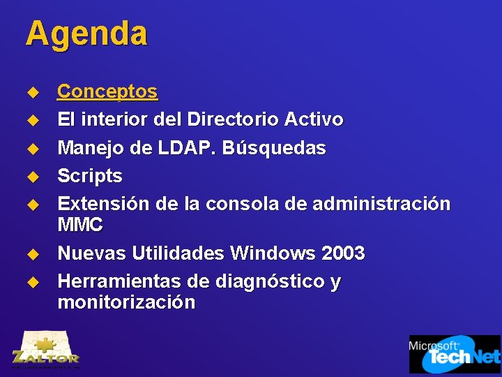 Agenda u u u u Conceptos El interior del Directorio Activo Manejo de LDAP.