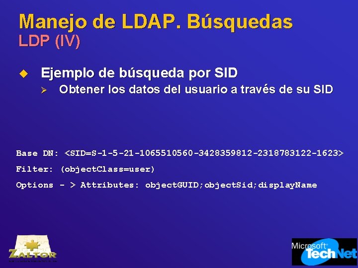 Manejo de LDAP. Búsquedas LDP (IV) u Ejemplo de búsqueda por SID Ø Obtener