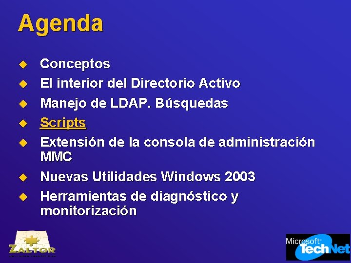 Agenda u u u u Conceptos El interior del Directorio Activo Manejo de LDAP.