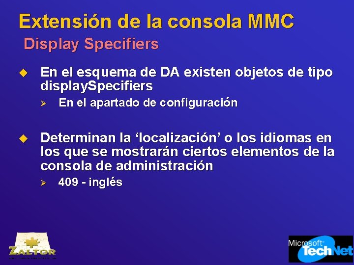 Extensión de la consola MMC Display Specifiers u En el esquema de DA existen