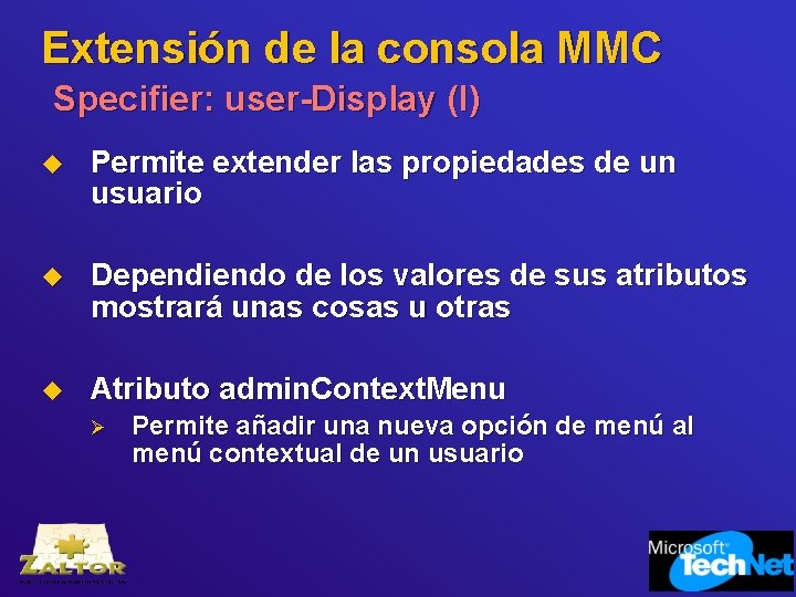 Extensión de la consola MMC Specifier: user-Display (I) u Permite extender las propiedades de
