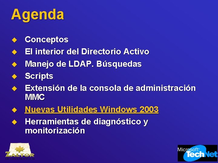 Agenda u u u u Conceptos El interior del Directorio Activo Manejo de LDAP.