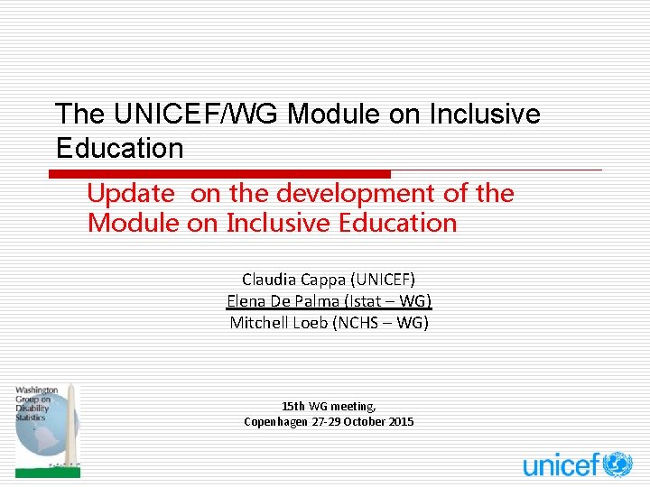 The UNICEF/WG Module on Inclusive Education Update on the development of the Module on