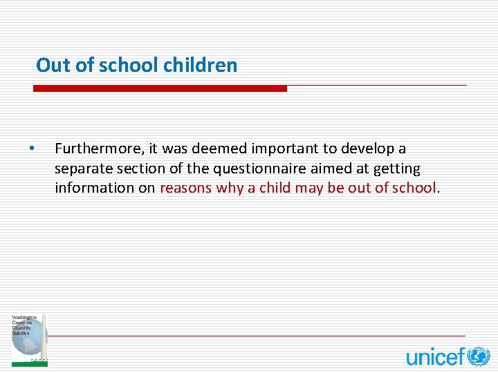 Out of school children • Furthermore, it was deemed important to develop a separate